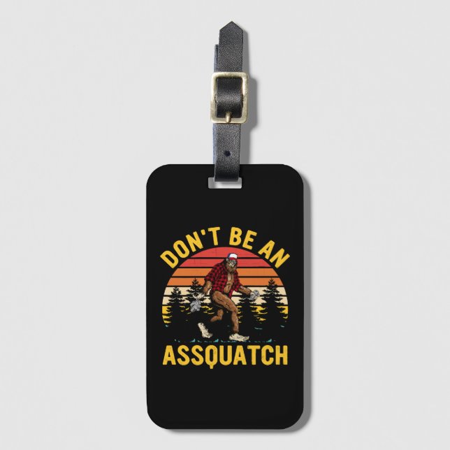 Étiquette À Bagage Ne sois pas un assquatch (Devant Vertical)