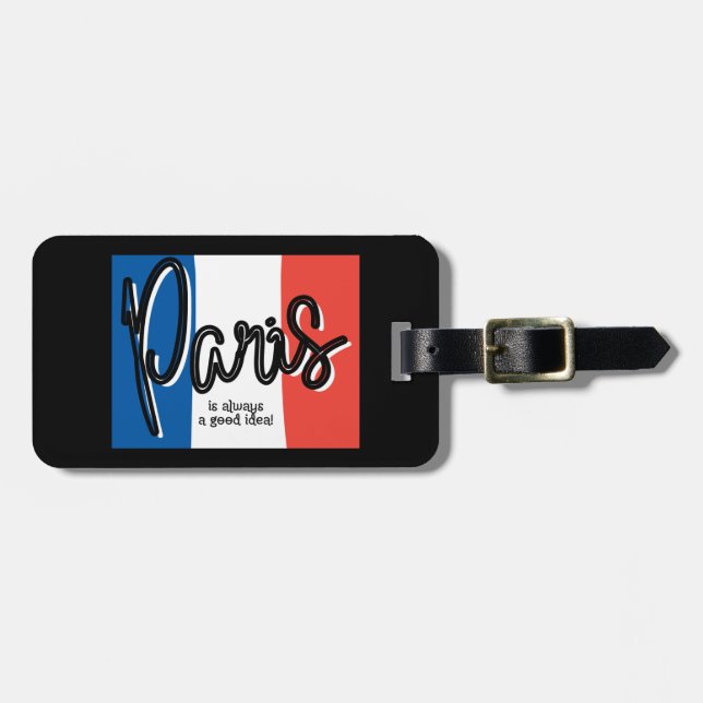 Étiquette À Bagage Paris est toujours une bonne idée Bagage Tag (Devant horizontal)