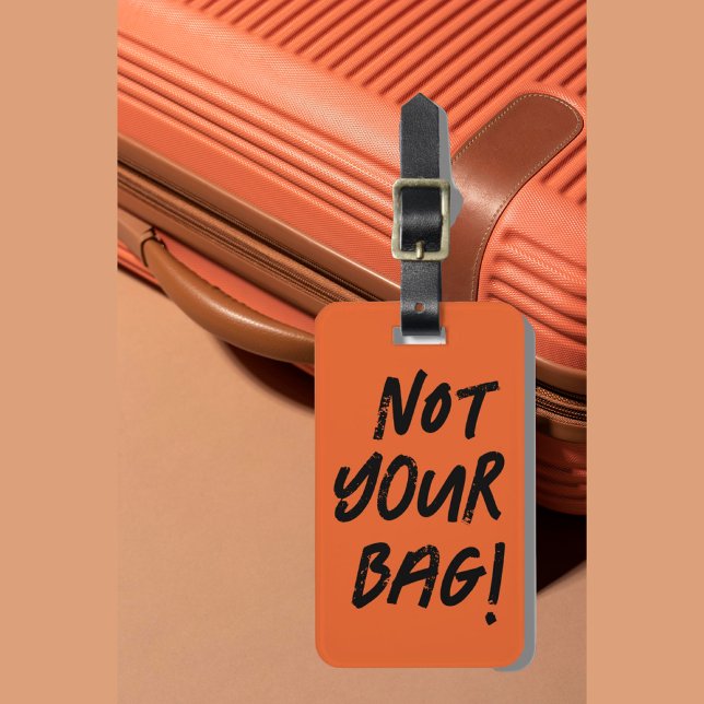 Étiquette À Bagage Pas Ton Sac ! Balise de bagage amusante (Créateur téléchargé)