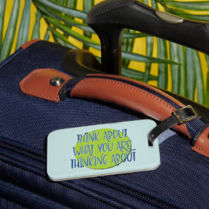 Étiquette À Bagage Pensez à ce que vous pensez slogan en 12 étapes