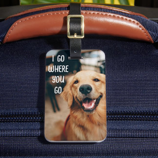 Étiquette À Bagage Personalized Pet Photo Luggage Tag I Go Where You