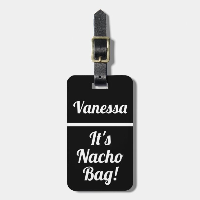 Étiquette À Bagage Personnalisé C'est Nacho Sac Humour amusant (Devant Vertical)