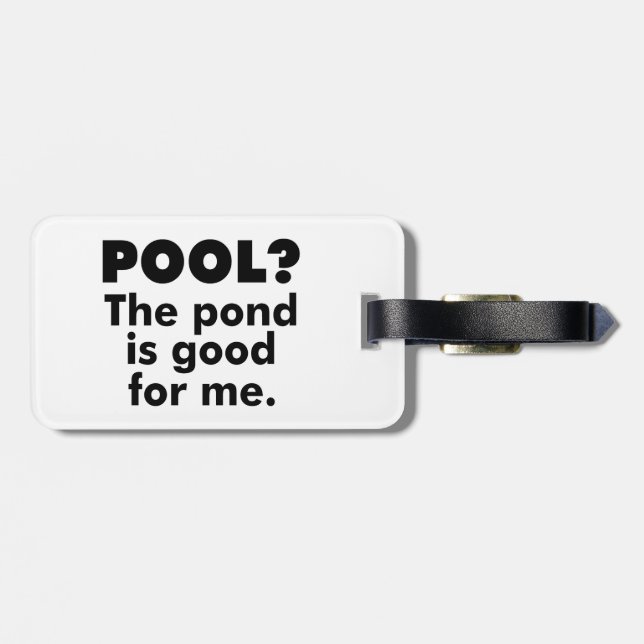Étiquette À Bagage Piscine ? L'Étang Est Bon Pour Moi. (Dos horizontal)