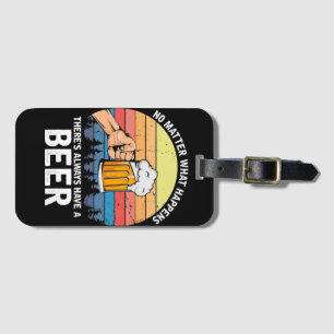Étiquette À Bagage Quoi qu'il arrive, il y a toujours une bière