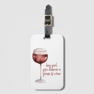 Étiquette À Bagage Red Hey Girl Vous Méritez Un Verre De Vin Citation