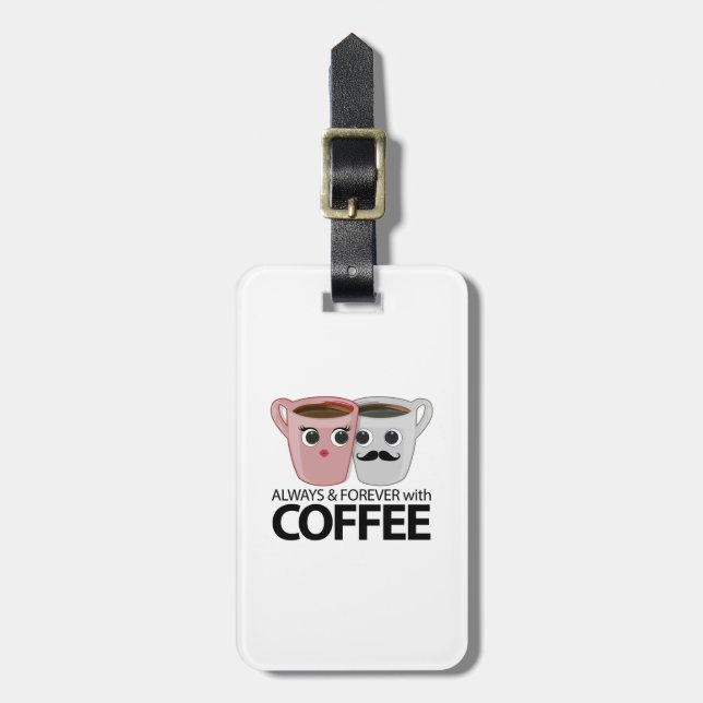 Étiquette À Bagage Toujours et toujours avec café (Devant Vertical)