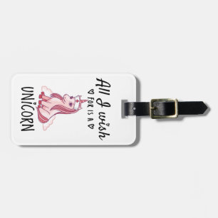 Étiquette À Bagage Tout ce que je souhaite est une licorne