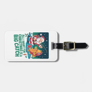 Étiquette À Bagage Tout ce que je veux pour Noël est une grosse prise