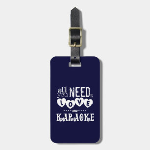 Étiquette À Bagage Tout que vous avez besoin est amour et karaoke