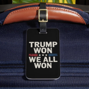 Étiquette À Bagage Trump a gagné, nous avons tous gagné Président 47