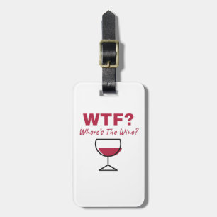 Étiquette À Bagage WTF ? Où est The Wine ? Amateurs de vins humoristi