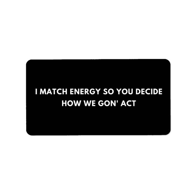Étiquette Je Correspond À L'Énergie Donc Vous Décidez Commen (Devant)