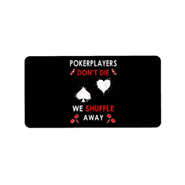 Étiquette Les joueurs de poker amusants ne meurent pas nous  (Devant)