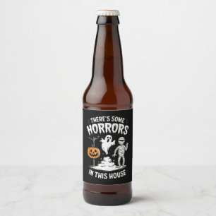 Étiquette Pour Bouteilles De Bière Il y a des horreurs dans cette maison drôle Hallow