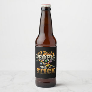 Étiquette Pour Bouteilles De Bière Je bats les gens avec un bâton - Billard 8 Ball