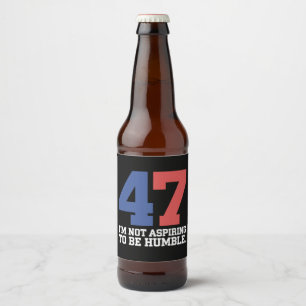 Étiquette Pour Bouteilles De Bière Je n'aspire pas à être humble Kamala Harris 47 