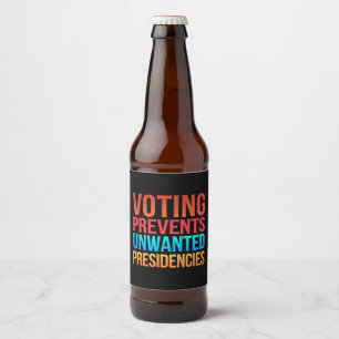 Étiquette Pour Bouteilles De Bière Le vote empêche les présidences indésirables