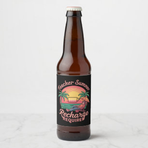 Étiquette Pour Bouteilles De Bière Recharge d'été pour les enseignants requis dernier
