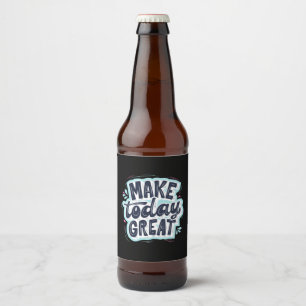 Étiquette Pour Bouteilles De Bière Rendez aujourd'hui génial