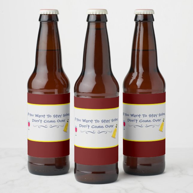 Étiquette Pour Bouteilles De Bière Si tu veux rester sobre, ne viens pas (Bouteilles)