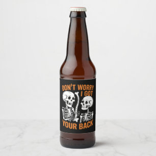 Étiquette Pour Bouteilles De Bière Skeleton ne t'inquiète pas J'ai eu ton dos Hallowe