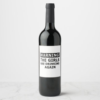 Étiquette Pour Bouteilles De Vin Avertissement Les Filles Boivent À Nouveau
