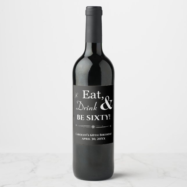 Étiquette Pour Bouteilles De Vin Black Eat Drink & Be Sixty Retro 60e Anniversaire (Devant)