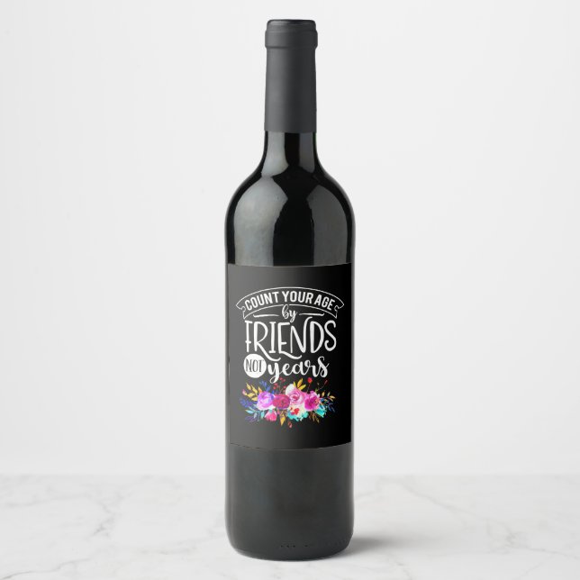 Étiquette Pour Bouteilles De Vin Comptez Votre Âge Par Amis (Devant)