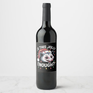 Étiquette Pour Bouteilles De Vin Est-ce assez joyeux ? Noël Opossum Sarcastique