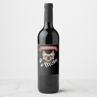 Étiquette Pour Bouteilles De Vin French Bulldog Maman, Chien Maman