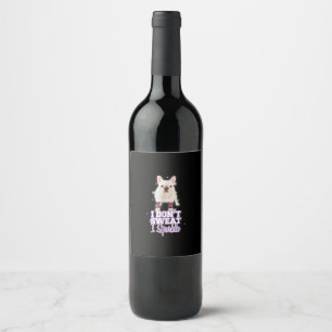 Étiquette Pour Bouteilles De Vin i dont weat, i sparkle frenbuldog venin