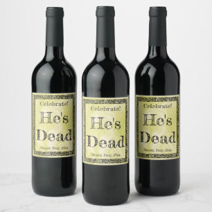 Étiquette Pour Bouteilles De Vin Il est mort ! Célébrez votre proche avec style !