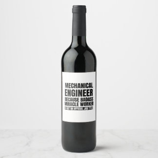 Étiquette Pour Bouteilles De Vin Ingénieur mécanique parce que travailleur miracle 