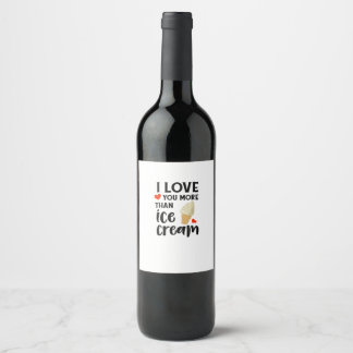Étiquette Pour Bouteilles De Vin Je t'aime plus que la glace Citation d'amour doux