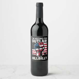 Étiquette Pour Bouteilles De Vin Je Vote Pour Le Hors-la-loi Et Le Hillbilly 2024 U