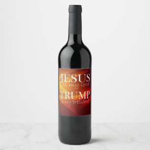 Étiquette Pour Bouteilles De Vin Jésus est mon Seigneur Trump est mon Président
