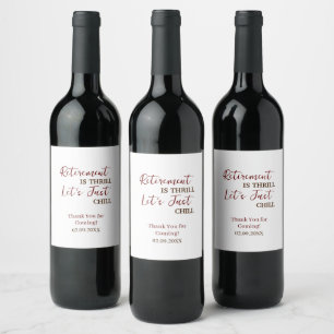 Étiquette Pour Bouteilles De Vin La retraite sur mesure est excitant, Chill Drôle