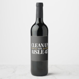 Étiquette Pour Bouteilles De Vin Nettoyer l'Humour anti-Trump Aisle 47