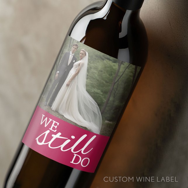Étiquette Pour Bouteilles De Vin Nous le faisons toujours - Anniversaire Mariage av (Custom Wedding Anniversary Wine Label)