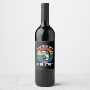 Étiquette Pour Bouteilles De Vin Pêche Même Jésus avait une histoire de poisson Bas