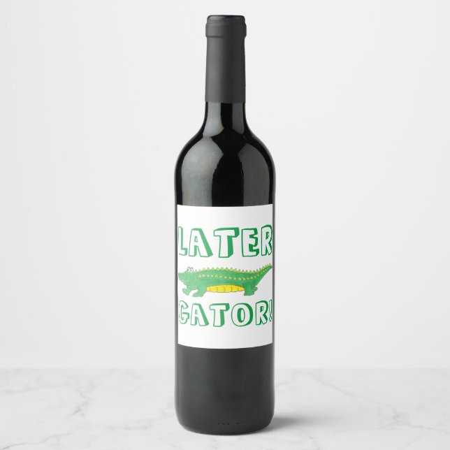 Étiquette Pour Bouteilles De Vin Plus tard, Gator s'éloigne Fête Faveur Alligator C (Devant)