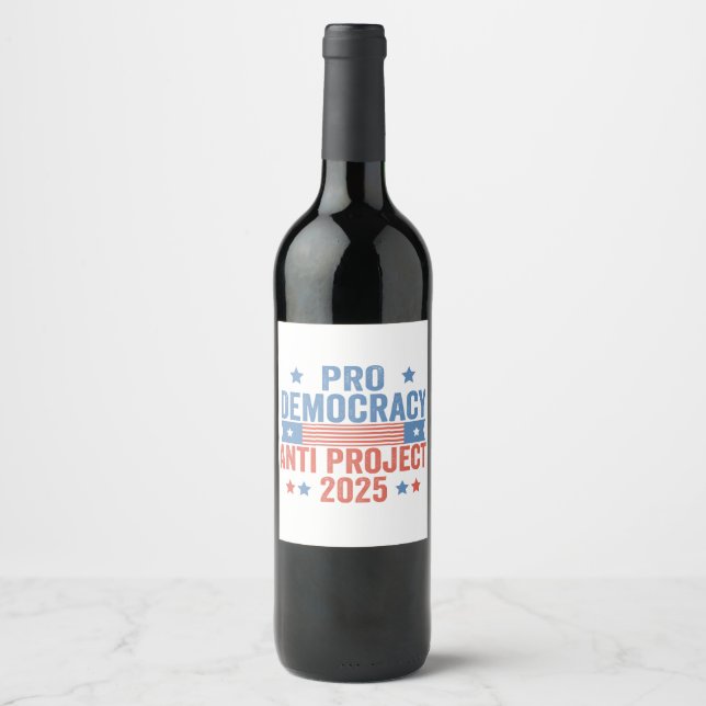 Étiquette Pour Bouteilles De Vin Pro Democracy Anti Project 2025 Trump républicain (Devant)