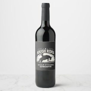 Étiquette Pour Bouteilles De Vin Rough Rides Construire de solides Cowboys Ouest