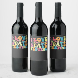 Étiquette Pour Bouteilles De Vin Super J'Aime Le Dernier Jour De Test D'État