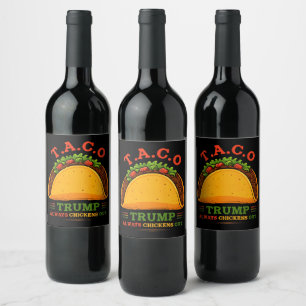 Étiquette Pour Bouteilles De Vin Taco Trump chasse toujours les poulets amusants