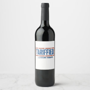 Étiquette Pour Bouteilles De Vin Tarrfied & Sentiment Trump amusé Anti Trump