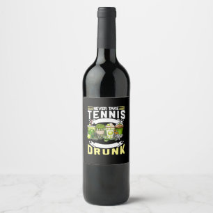 Étiquette Pour Bouteilles De Vin Tennis Ne jamais prendre Tennis Drunk Drôle cadeau
