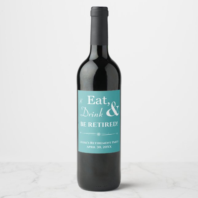 Étiquette Pour Bouteilles De Vin Turquoise Manger Boire Retraité Retraité Retraité  (Devant)