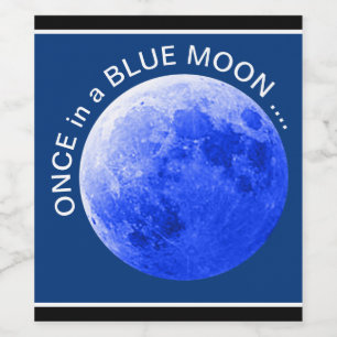 Étiquette Pour Bouteilles De Vin Une fois dans une lune bleue