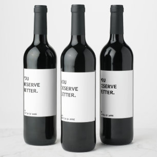 Étiquette Pour Bouteilles De Vin Vous Méritez Un Meilleur Étiquette Vin